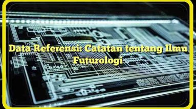 Data Referensi: Catatan tentang Ilmu Futurologi